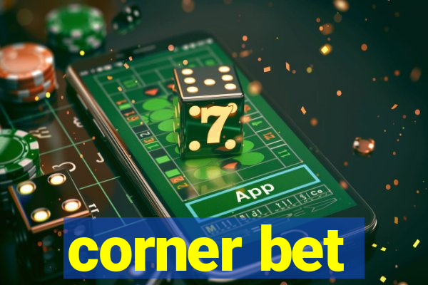 corner bet